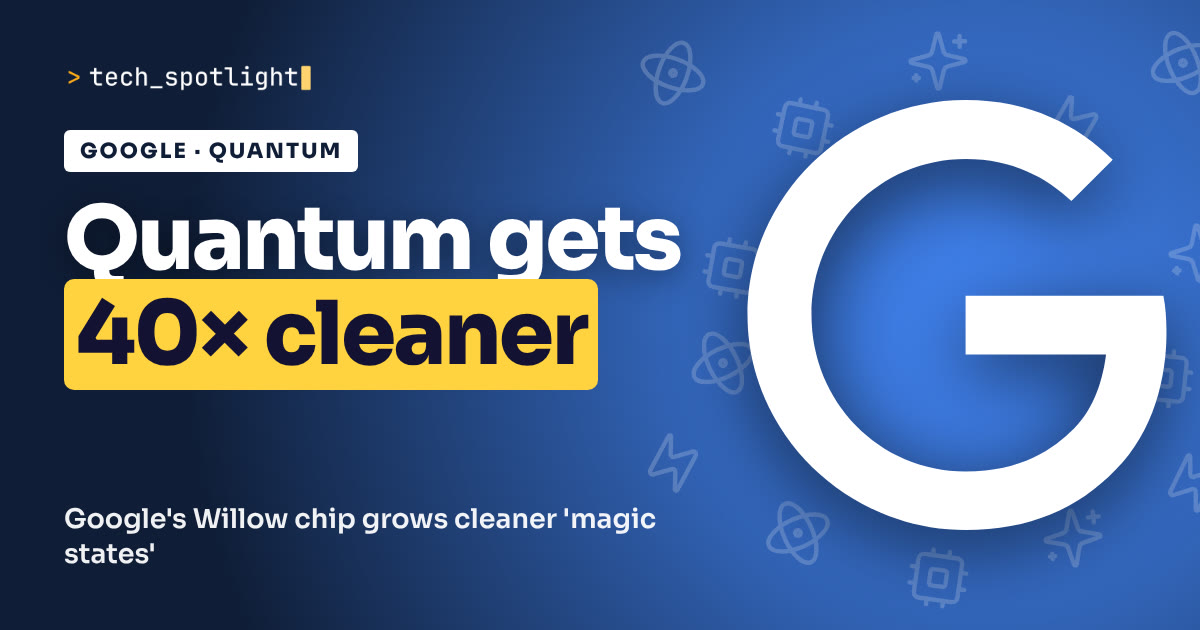 TechSpotlight poster in Google colours with the Google logo and the words 'Quantum gets 40× cleaner'
